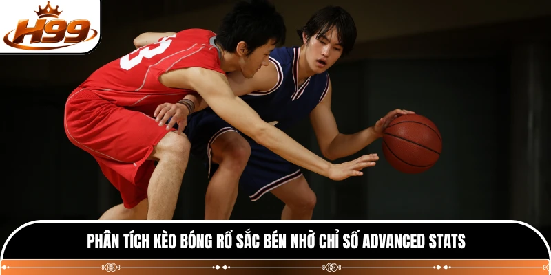Phân tích kèo bóng rổ sắc bén nhờ chỉ số Advanced Stats 
